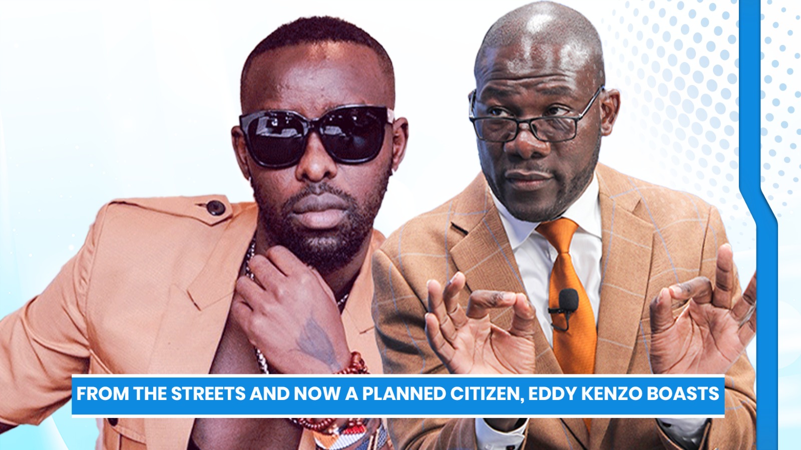 From the Streets and now a planned citizen, Eddy Kenzo boasts.